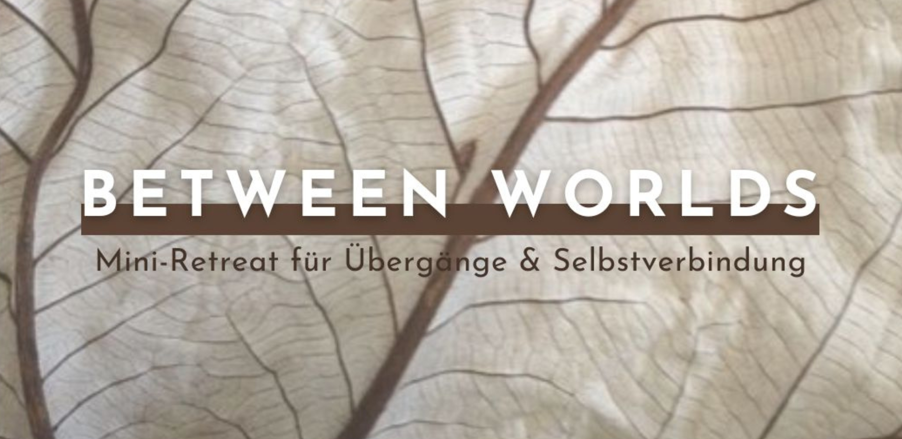 Between Worlds – ein Mini-Retreat für Übergänge & Selbstverbindung