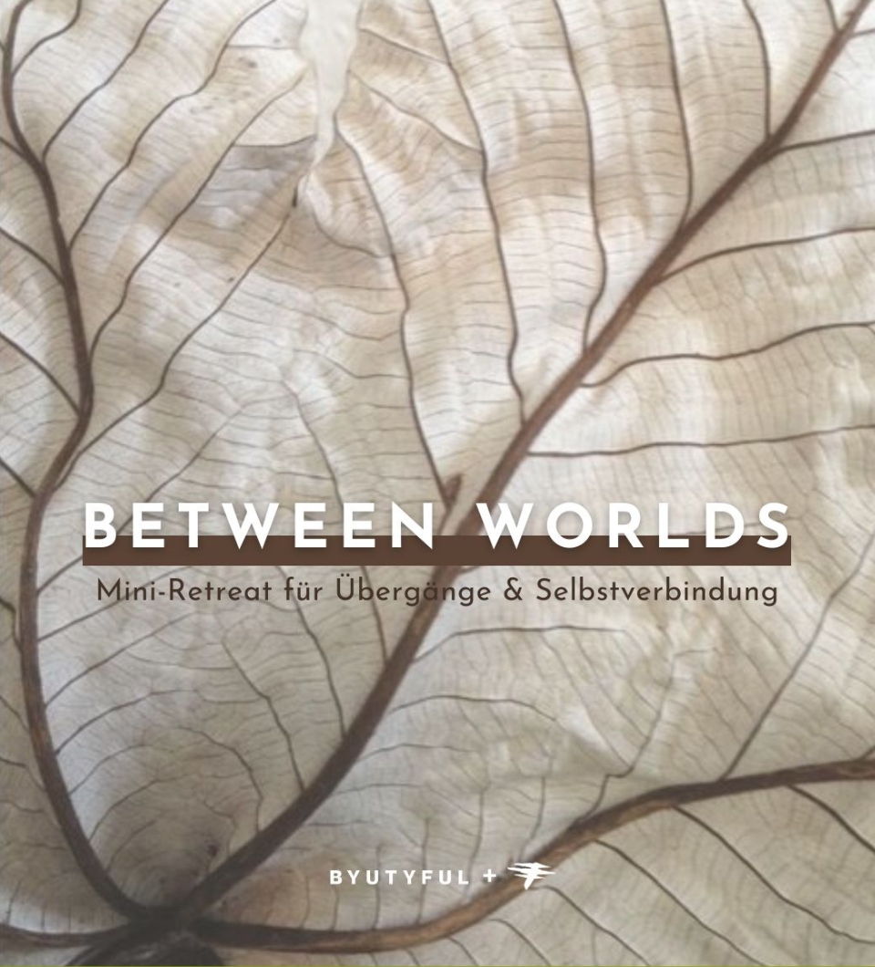 Between Worlds – ein Mini-Retreat für Übergänge & Selbstverbindung